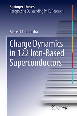 Livre Relié Charge Dynamics in 122 Iron-Based Superconductors de Aliaksei Charnukha