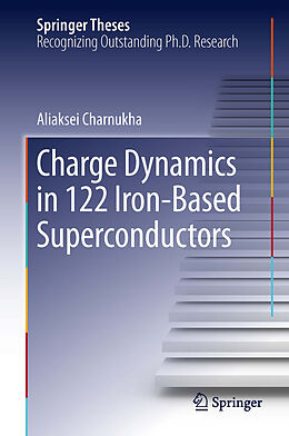 E-Book (pdf) Charge Dynamics in 122 Iron-Based Superconductors von Aliaksei Charnukha