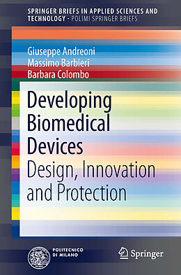 E-Book (pdf) Developing Biomedical Devices von Giuseppe Andreoni, Massimo Barbieri, Barbara Colombo