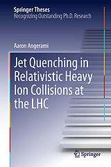 eBook (pdf) Jet Quenching in Relativistic Heavy Ion Collisions at the LHC de Aaron Angerami