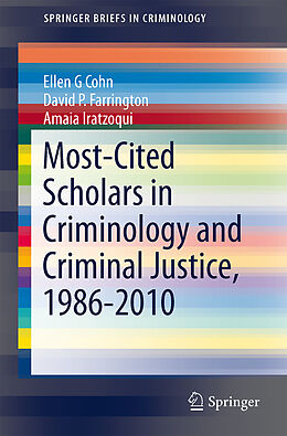 Couverture cartonnée Most-Cited Scholars in Criminology and Criminal Justice, 1986-2010 de Ellen G Cohn, Amaia Iratzoqui, David P. Farrington