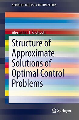 E-Book (pdf) Structure of Approximate Solutions of Optimal Control Problems von Alexander J. Zaslavski