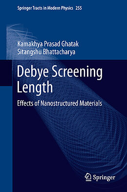 Fester Einband Debye Screening Length von Sitangshu Bhattacharya, Kamakhya Prasad Ghatak