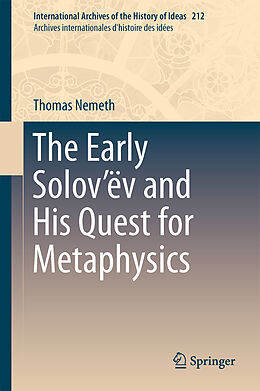 Livre Relié The Early Solov ëv and His Quest for Metaphysics de Thomas Nemeth