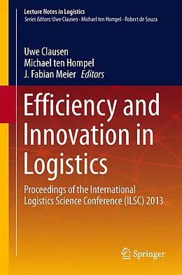 E-Book (pdf) Efficiency and Innovation in Logistics von Uwe Clausen, Michael ten Hompel, Fabian Meier