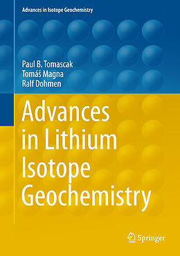 Fester Einband Advances in Lithium Isotope Geochemistry von Paul Tomascak, Ralf Dohmen, Tomá  Magna