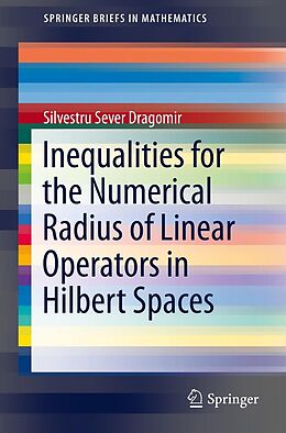 E-Book (pdf) Inequalities for the Numerical Radius of Linear Operators in Hilbert Spaces von Silvestru Sever Dragomir