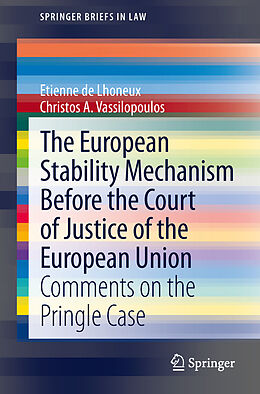Kartonierter Einband The European Stability Mechanism before the Court of Justice of the European Union von Christos A. Vassilopoulos, Etienne De Lhoneux
