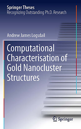 eBook (pdf) Computational Characterisation of Gold Nanocluster Structures de Andrew James Logsdail
