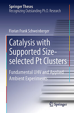 Fester Einband Catalysis with Supported Size-selected Pt Clusters von Florian Frank Schweinberger