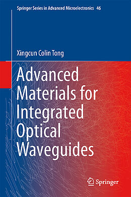 Livre Relié Advanced Materials for Integrated Optical Waveguides de Xingcun Colin Tong Ph. D