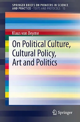 E-Book (pdf) On Political Culture, Cultural Policy, Art and Politics von Klaus Beyme