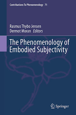 E-Book (pdf) The Phenomenology of Embodied Subjectivity von Rasmus Thybo Jensen, Dermot Moran