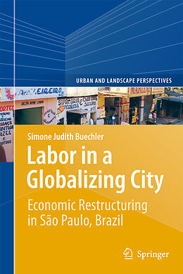 Fester Einband Labor in a Globalizing City von Simone Judith Buechler