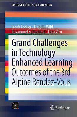 E-Book (pdf) Grand Challenges in Technology Enhanced Learning von Frank Fischer, Fridolin Wild, Rosamund Sutherland