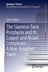 eBook (pdf) The Siamese-Twin Porphyrin and Its Copper and Nickel Complexes: A Non-Innocent Twist de Lina K. Blusch