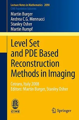 E-Book (pdf) Level Set and PDE Based Reconstruction Methods in Imaging von Martin Burger, Andrea C. G. Mennucci, Stanley Osher