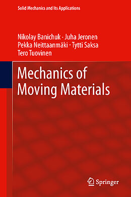 Livre Relié Mechanics of Moving Materials de Nikolay Banichuk, Juha Jeronen, Tero Tuovinen