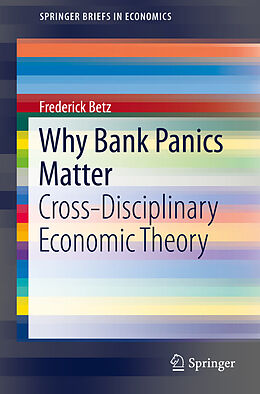 E-Book (pdf) Why Bank Panics Matter von Frederick Betz