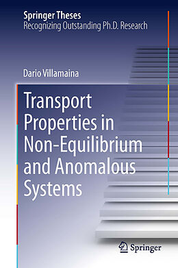E-Book (pdf) Transport Properties in Non-Equilibrium and Anomalous Systems von Dario Villamaina