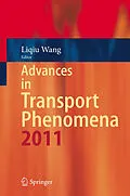 E-Book (pdf) Advances in Transport Phenomena 2011 von Liqiu Wang