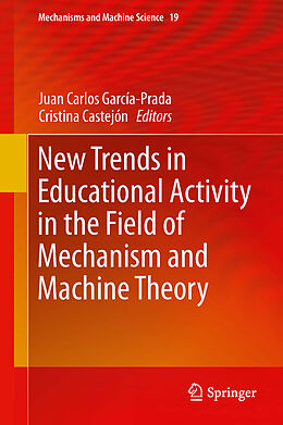 E-Book (pdf) New Trends in Educational Activity in the Field of Mechanism and Machine Theory von Juan Carlos García-Prada, Cristina Castejón