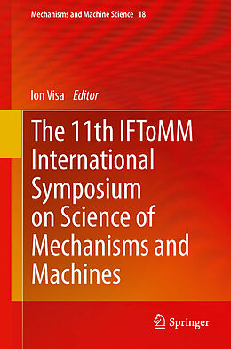 E-Book (pdf) The 11th IFToMM International Symposium on Science of Mechanisms and Machines von Ion Visa