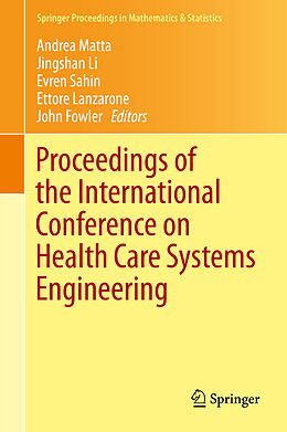 E-Book (pdf) Proceedings of the International Conference on Health Care Systems Engineering von Andrea Matta, Jingshan Li, Evren Sahin