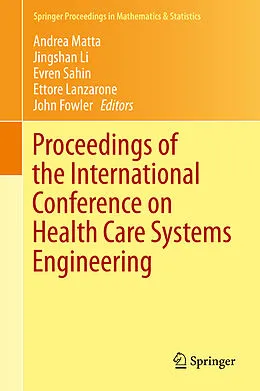 E-Book (pdf) Proceedings of the International Conference on Health Care Systems Engineering von Andrea Matta, Jingshan Li, Evren Sahin