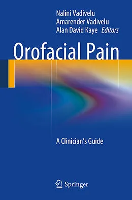 E-Book (pdf) Orofacial Pain von Nalini Vadivelu, Amarender Vadivelu, Alan D. Kaye