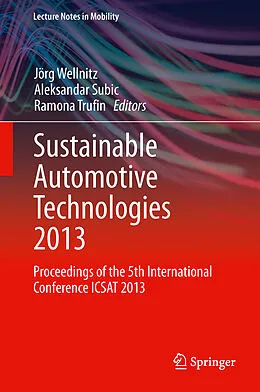 E-Book (pdf) Sustainable Automotive Technologies 2013 von Jörg Wellnitz, Aleksandar Subic, Ramona Trufin
