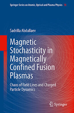 E-Book (pdf) Magnetic Stochasticity in Magnetically Confined Fusion Plasmas von Sadrilla Abdullaev