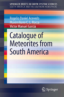 eBook (pdf) Catalogue of Meteorites from South America de Rogelio Daniel Acevedo, Maximiliano C. L. Rocca, Víctor Manuel García