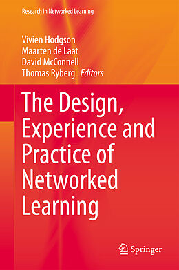 Livre Relié The Design, Experience and Practice of Networked Learning de 