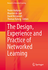 eBook (pdf) The Design, Experience and Practice of Networked Learning de Vivien Hodgson, Maarten de Laat, David McConnell