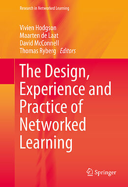 E-Book (pdf) The Design, Experience and Practice of Networked Learning von Vivien Hodgson, Maarten de Laat, David McConnell