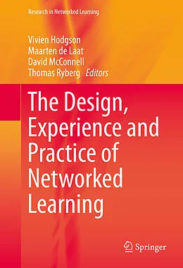 E-Book (pdf) The Design, Experience and Practice of Networked Learning von Vivien Hodgson, Maarten de Laat, David McConnell