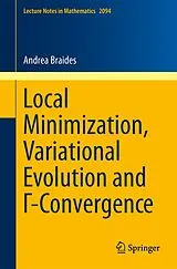 Kartonierter Einband Local Minimization, Variational Evolution and -Convergence von Andrea Braides