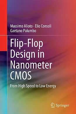 E-Book (pdf) Flip-Flop Design in Nanometer CMOS von Massimo Alioto, Elio Consoli, Gaetano Palumbo