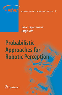 Livre Relié Probabilistic Approaches to Robotic Perception de Jorge Miranda Dias, João Filipe Ferreira