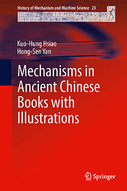 Livre Relié Mechanisms in Ancient Chinese Books with Illustrations de Hong-Sen Yan, Kuo-Hung Hsiao