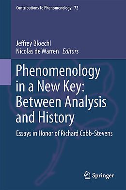 Livre Relié Phenomenology in a New Key: Between Analysis and History de 