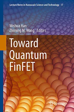 E-Book (pdf) Toward Quantum FinFET von Weihua Han, Zhiming M. Wang