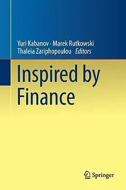 E-Book (pdf) Inspired by Finance von Yuri Kabanov, Marek Rutkowski, Thaleia Zariphopoulou
