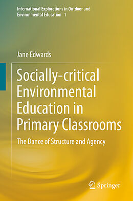 E-Book (pdf) Socially-critical Environmental Education in Primary Classrooms von Jane Edwards