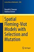 E-Book (pdf) Spatial Fleming-Viot Models with Selection and Mutation von Donald A. Dawson, Andreas Greven