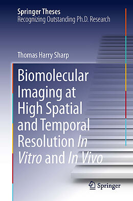 Fester Einband Biomolecular Imaging at High Spatial and Temporal Resolution In Vitro and In Vivo von Thomas Harry Sharp