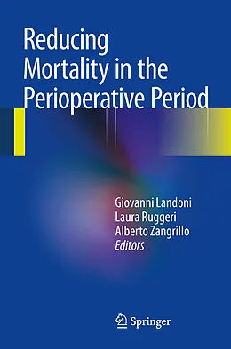 E-Book (pdf) Reducing Mortality in the Perioperative Period von Giovanni Landoni, Laura Ruggeri, Alberto Zangrillo