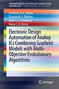 E-Book (pdf) Electronic Design Automation of Analog ICs combining Gradient Models with Multi-Objective Evolutionary Algorithms von Frederico A. E. Rocha, Ricardo M. F. Martins, Nuno C. C. Lourenço