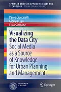 E-Book (pdf) Visualizing the Data City von Paolo Ciuccarelli, Giorgia Lupi, Luca Simeone